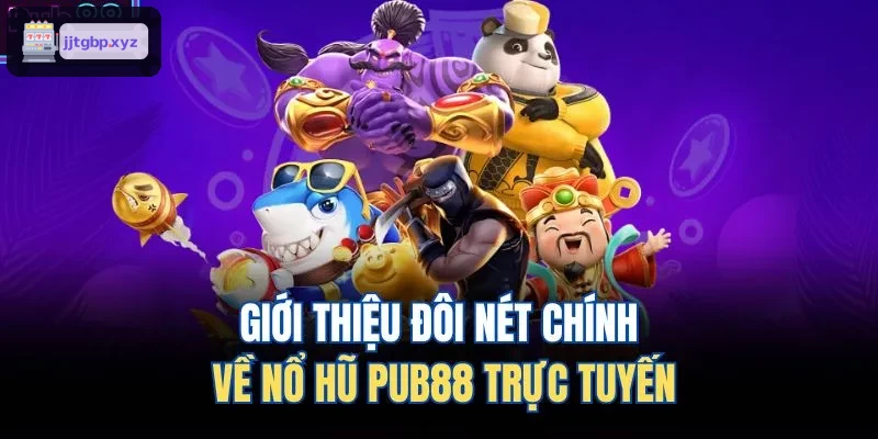 Giới thiệu đôi nét chính về nổ hũ BIN88 trực tuyến