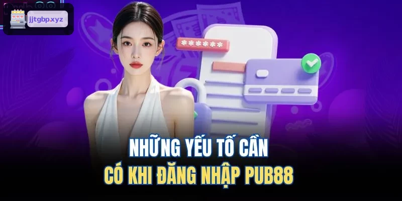 Những yếu tố cần có khi đăng nhập BIN88