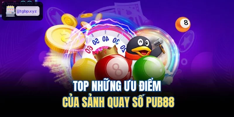 TOP những ưu điểm của sảnh ​​quay số BIN88